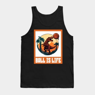 Ball Is Life Dinosaur Basketball Lovers Funny Tank Top